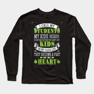 I Call My Students My Kids Long Sleeve T-Shirt